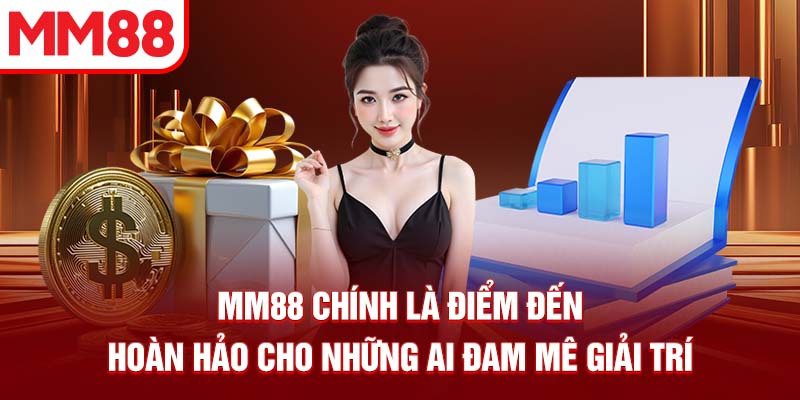 MM88 chính là điểm đến hoàn hảo cho những ai đam mê giải trí